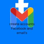 Create accounts Facebook and emails